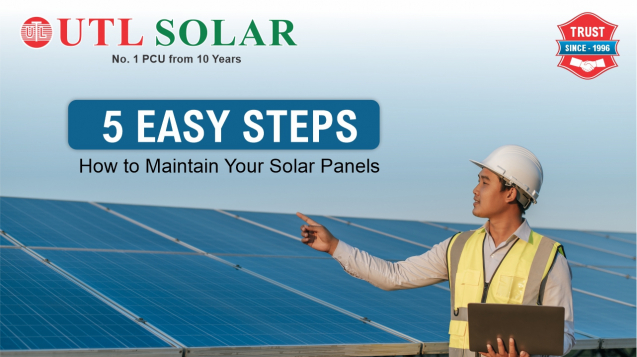How to Maintain Your Solar Panels 5 Easy Steps