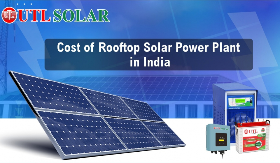 solar panels with a power supply, Cost of Rooftop Solar Power Plant in India